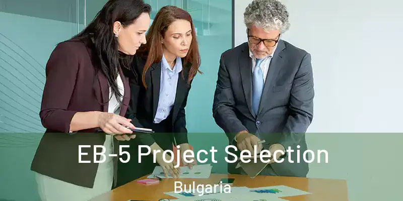  EB-5 Project Selection Bulgaria