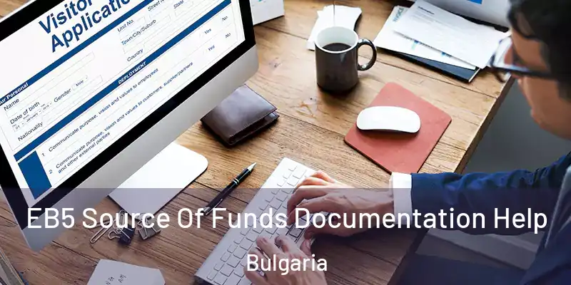  EB5 Source Of Funds Documentation Help Bulgaria