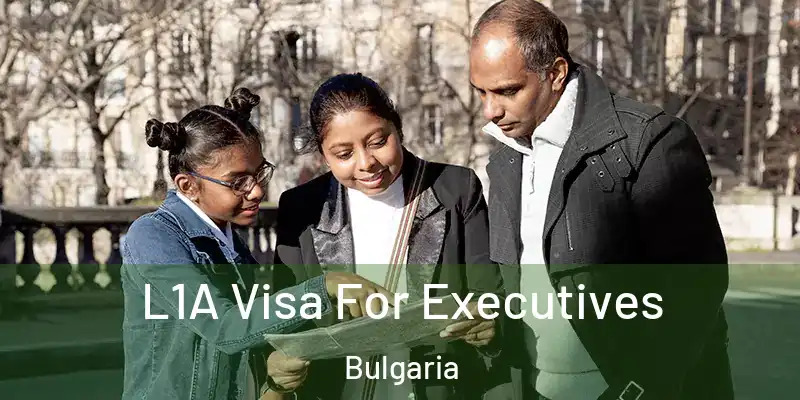  L1A Visa For Executives Bulgaria