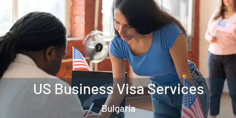  US Business Visa Services Bulgaria