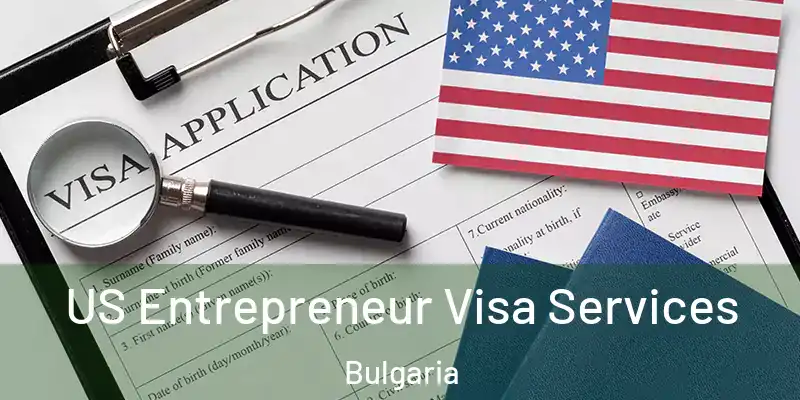  US Entrepreneur Visa Services Bulgaria