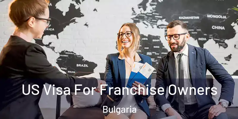  US Visa For Franchise Owners Bulgaria