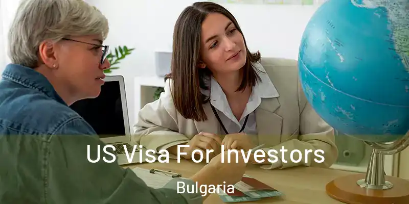  US Visa For Investors Bulgaria