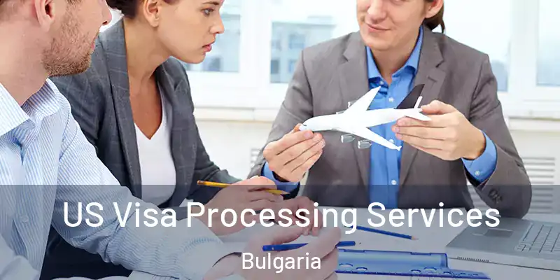  US Visa Processing Services Bulgaria