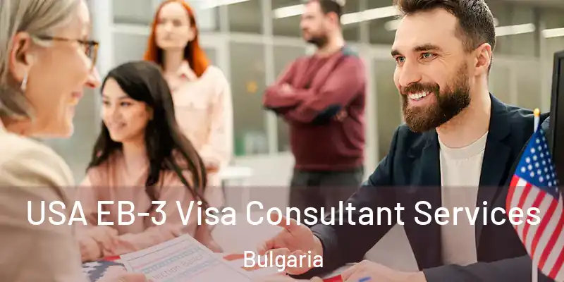  USA EB-3 Visa Consultant Services Bulgaria